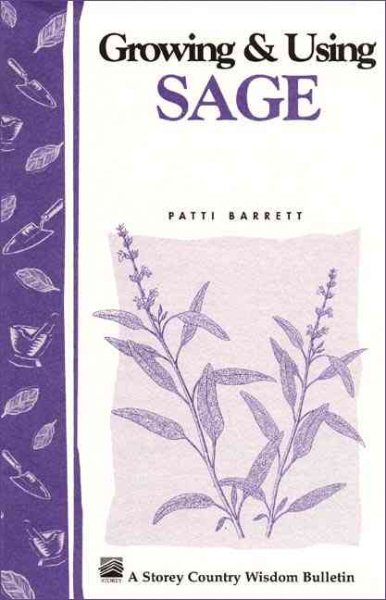 Growing & Using Sage: Storey's Country Wisdom Bulletin A-166 (Storey Publishing Bulletin, A-166) cover