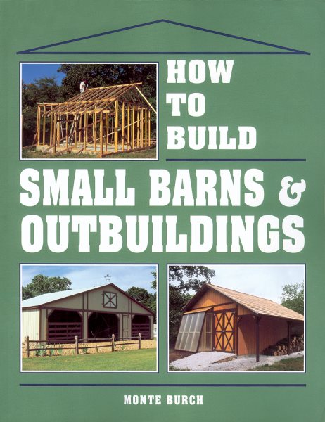 How to Build Small Barns & Outbuildings cover