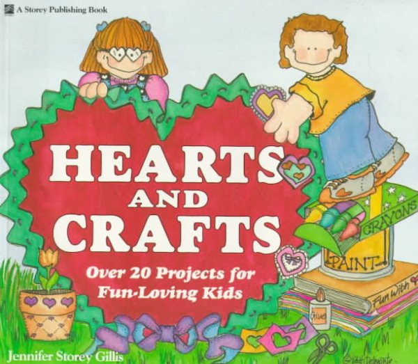 Hearts and Crafts: Over 20 Projects for Fun-Loving Kids cover