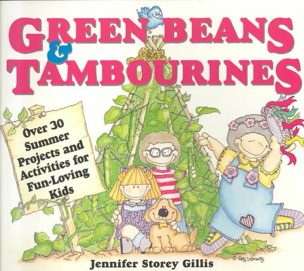 Green Beans & Tambourines: Over 30 Summer Projects and Activities for Fun-Loving Kids cover