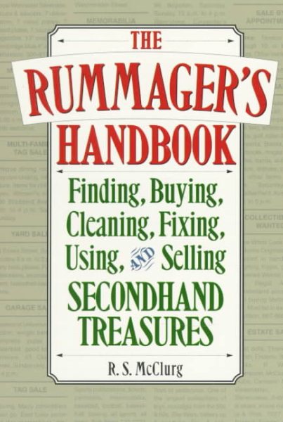 The Rummager's Handbook: Finding, Buying, Cleaning, Fixing, Using, and Selling Secondhand Treasures