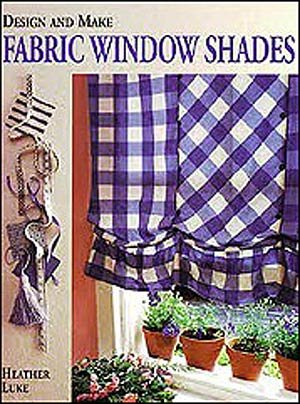Design and Make Fabric Window Shades cover