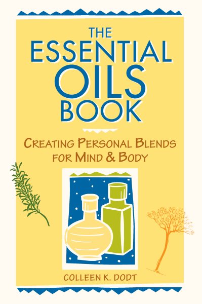 The Essential Oils Book: Creating Personal Blends for Mind & Body cover