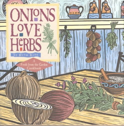 Onions Love Herbs (Fresh from the Garden Cookbook) cover