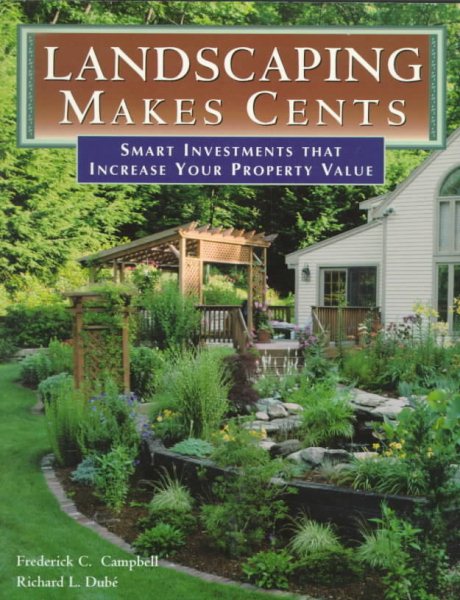 Landscaping Makes Cents: Smart Investments that Increase Your Property Value cover
