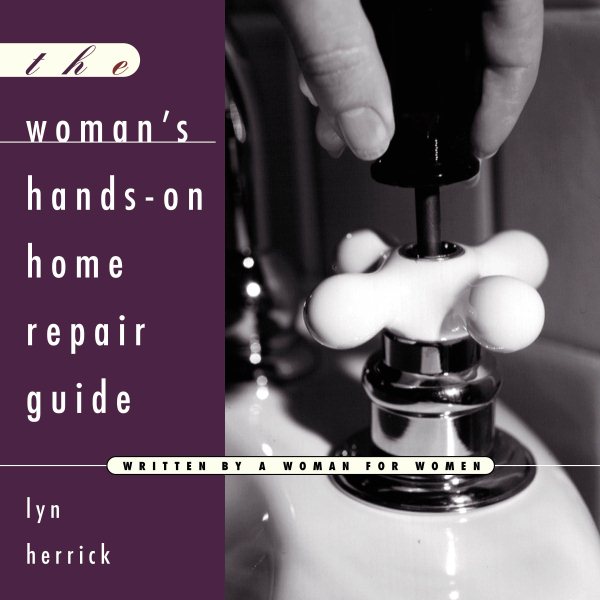 The Woman's Hands-On Home Repair Guide cover