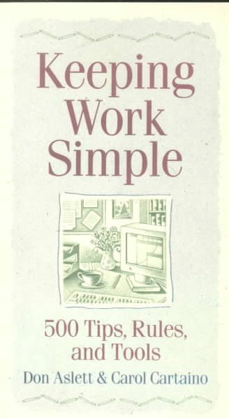 Keeping Work Simple: 500 Tips, Rules, and Tools cover