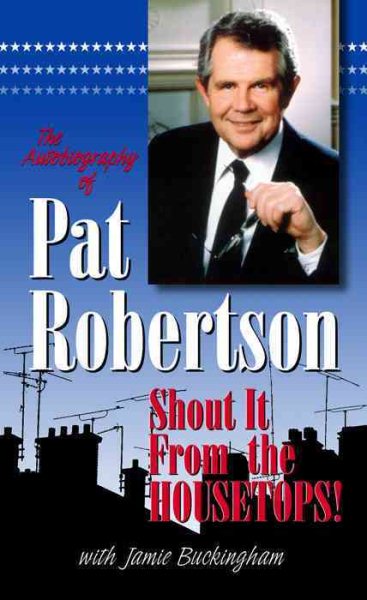 Shout it from the Housetops (The Autobiography of Pat Robertson) cover