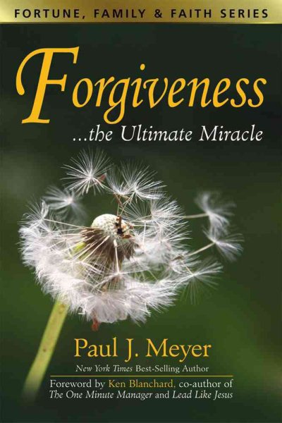 Forgiveness...the Ultimate Miracle (Fortune, Family & Faith) cover