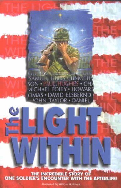 The Light Within: The Incredible Story of One Soldier's Encounter with the Afterlife! cover