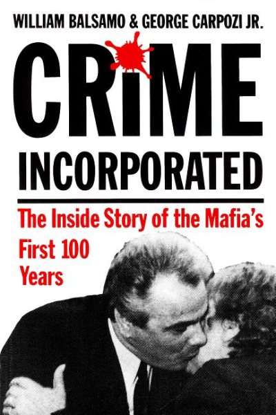 Crime Incorporated: The Inside Story of the Mafia's First 100 Years cover