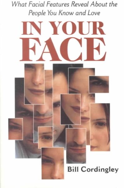 In Your Face : What Facial Features Reveal About the People You Know and Love cover