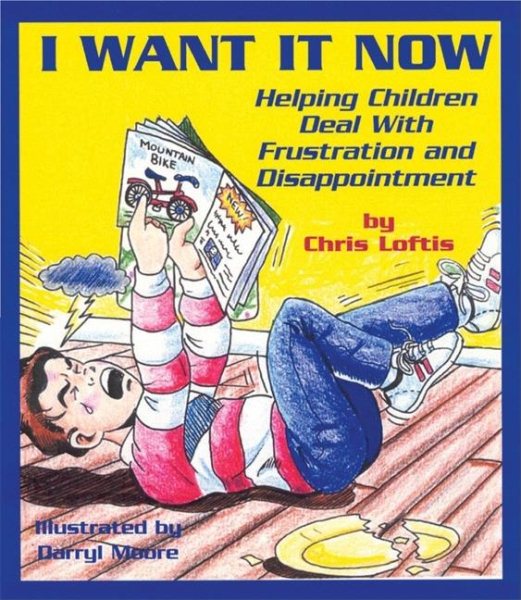 I Want It Now: Helping Children Deal with Frustration and Disappointment (Let's Talk) cover