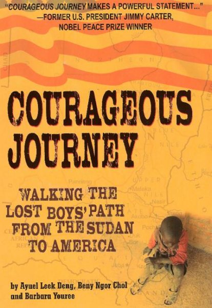 Courageous Journey: Walking the Lost Boys Path from the Sudan to America cover