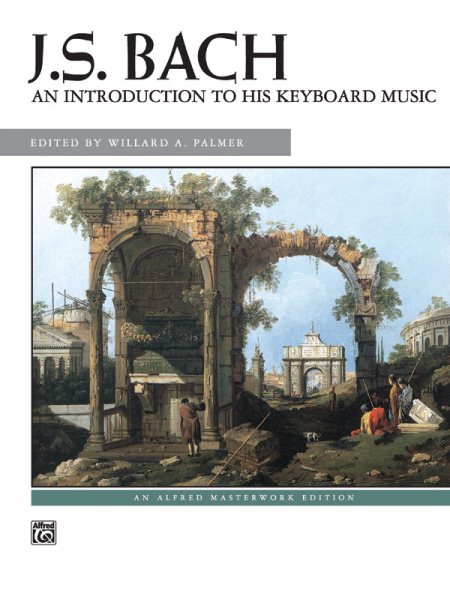 J.S. Bach : An introduction to his Keyboard Music (Alfred Masterwork Edition) cover