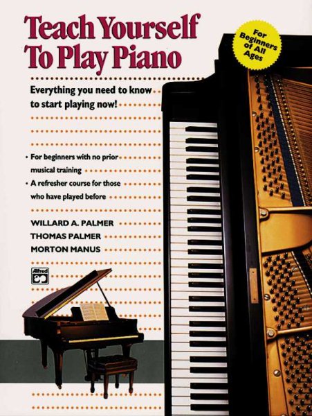 Alfred's Teach Yourself to Play Piano: Everything You Need to Know to Start Playing Now! (Teach Yourself Series) cover