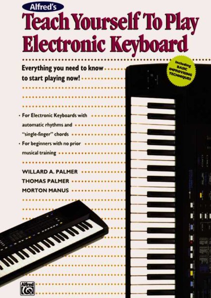 Alfred's Teach Yourself to Play Electronic Keyboard: Everything You Need to Know to Start Playing Now! (Teach Yourself Series) cover