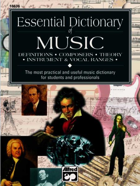 Essential Dictionary of Music: The Most Practical and Useful Music Dictionary for Students and Professionals (Essential Dictionary Series) cover