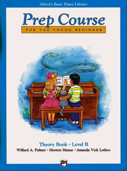 Alfred's Basic Piano Prep Course Theory, Bk B: For the Young Beginner (Alfred's Basic Piano Library) cover