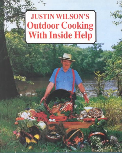 Justin Wilson’s Outdoor Cooking with Inside Help cover