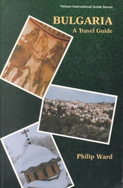 Bulgaria: A Travel Guide (Pelican International Guide Series) cover