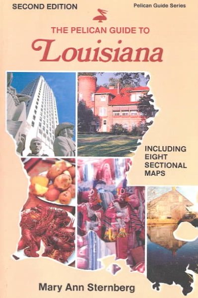 Pelican Guide to Louisiana, The (Pelican Guide Series) cover