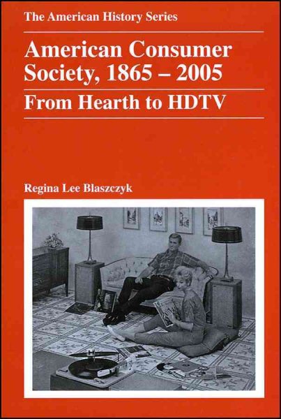 American Consumer Society, 1865 - 2005: From Hearth to HDTV cover