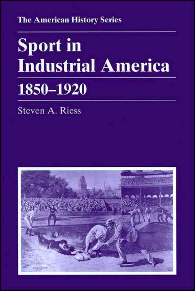 Sport in Industrial America 1850-1920 (American History Series) cover