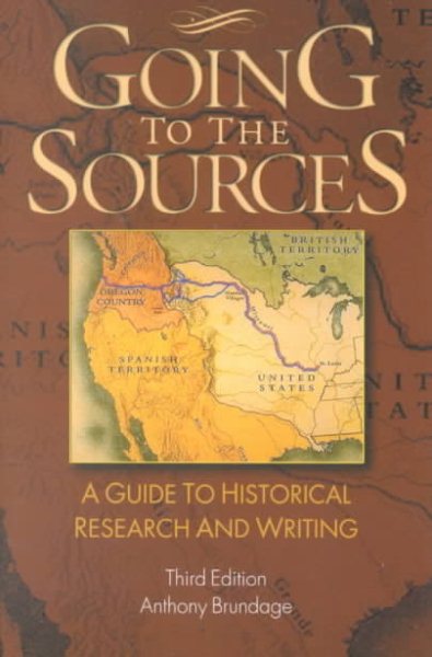 Going to the Sources: A Guide to Historical Research and Writing cover