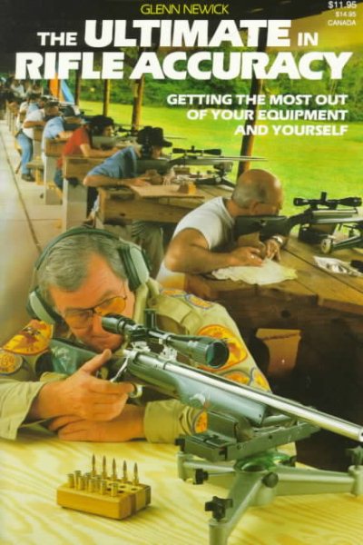 The Ultimate in Rifle Accuracy: Getting the Most Out of Your Equipment and Yourself cover