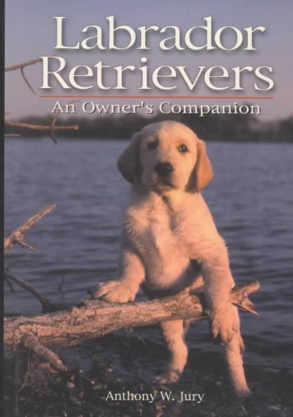 Labrador Retrievers: An Owner's Companion cover