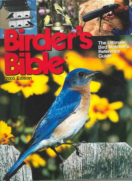 Birder's Bible: The Ultimate Bird Watching Reference Guide cover