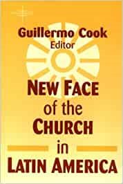 New Face of the Church in Latin America: Between Tradition and Change (American Society of Missiology Series) cover