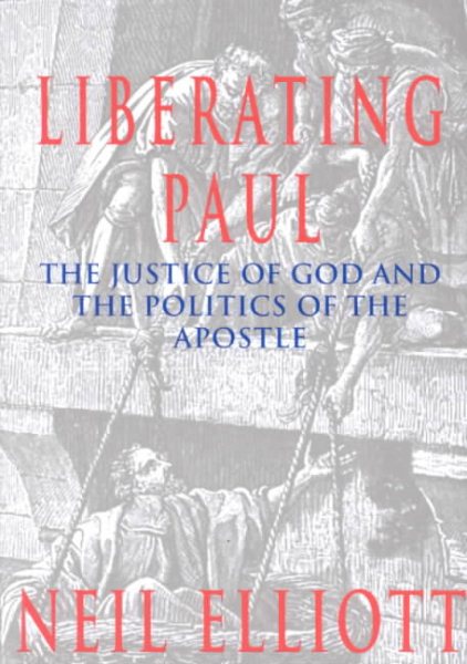 Liberating Paul: The Justice of God and the Politics of the Apostle (Bible & Liberation) cover
