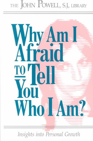Why Am I Afraid to Tell You Who I Am? Insights into Personal Growth cover