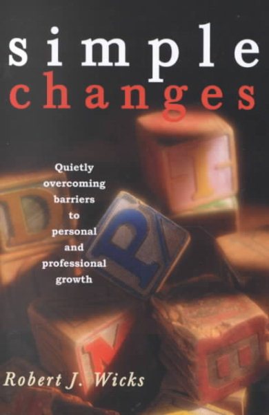 Simple Changes: Quietly Overcoming Barriers to Personal and Professional Growth
