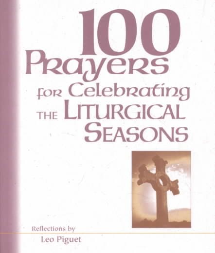 100 Prayers for Celebrating the Liturgical Seasons cover