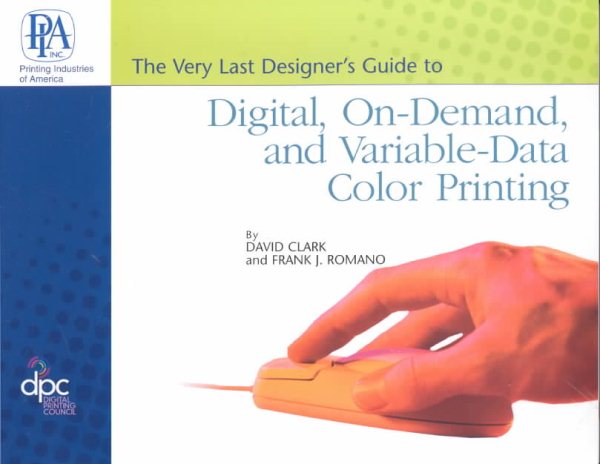 The Very Last Designer's Guide to Digital, On-Demand, and Variable-Data Color Printing cover
