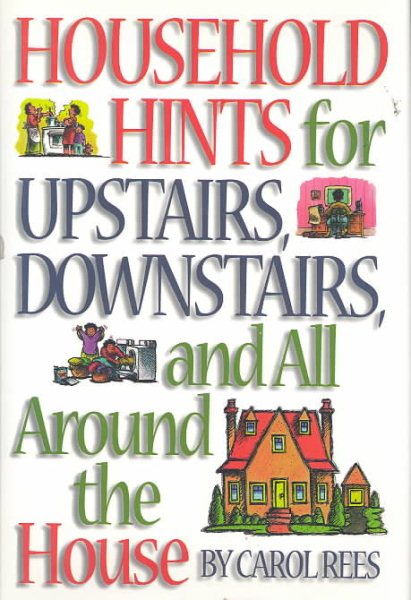 Household Hints for Upstairs, Downstairs and All Around the House cover