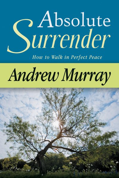 Absolute Surrender: How to Walk in Perfect Peace cover