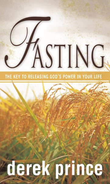 Fasting: The Key to Releasing God's Power in Your Life cover