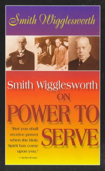 Smith Wigglesworth on Power to Serve cover