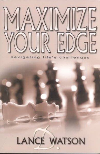 Maximize Your Edge: Navigating Life's Challenges cover