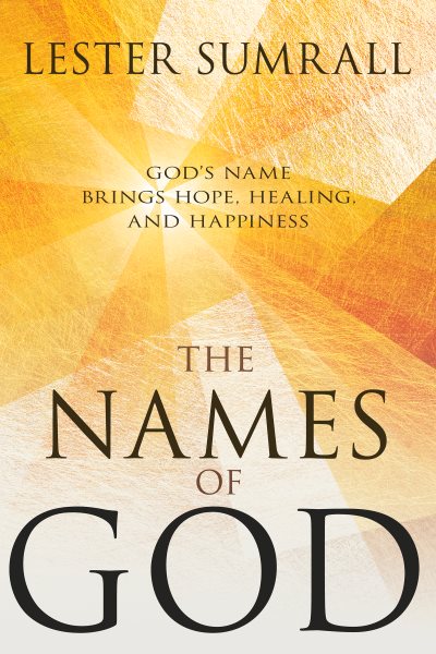 The Names of God: God’s Name Brings Hope, Healing, and Happiness cover