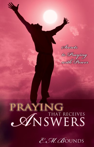 Praying That Receives Answers: Secrets to Praying with Power cover