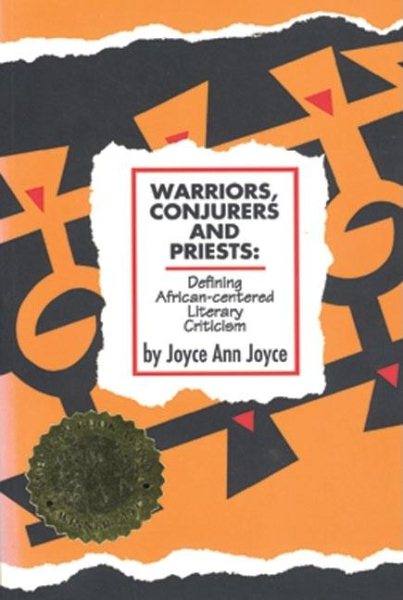 Warriors, Conjurers and Priests: Defining African-Centered Literary Criticism Defining African-Centered Literary Criticism Defining African-Centered Literary Criticism cover