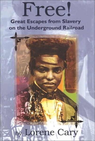 Free!: Great Escapes from Slavery on the Underground Railroad cover