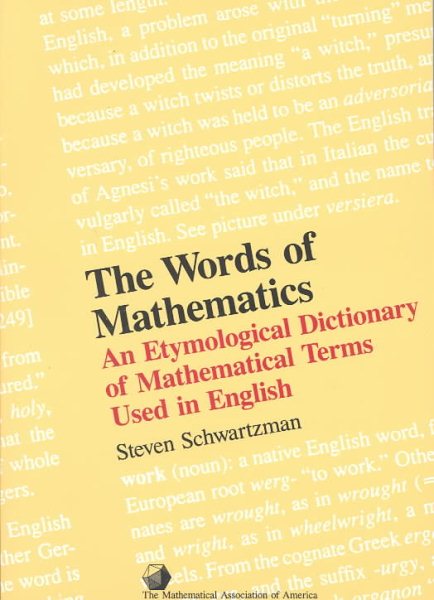 The Words of Mathematics: An Etymological Dictionary of Mathematical Terms Used in English (Spectrum) cover