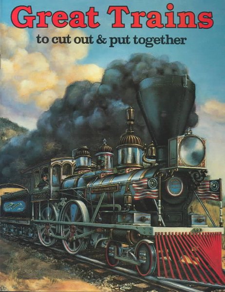 Great Trains To Cut Out & Put Together cover