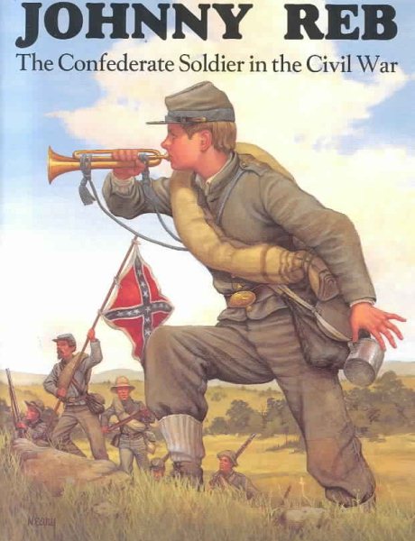 Johnny Reb: The Confederate Soldier in the Civil War cover